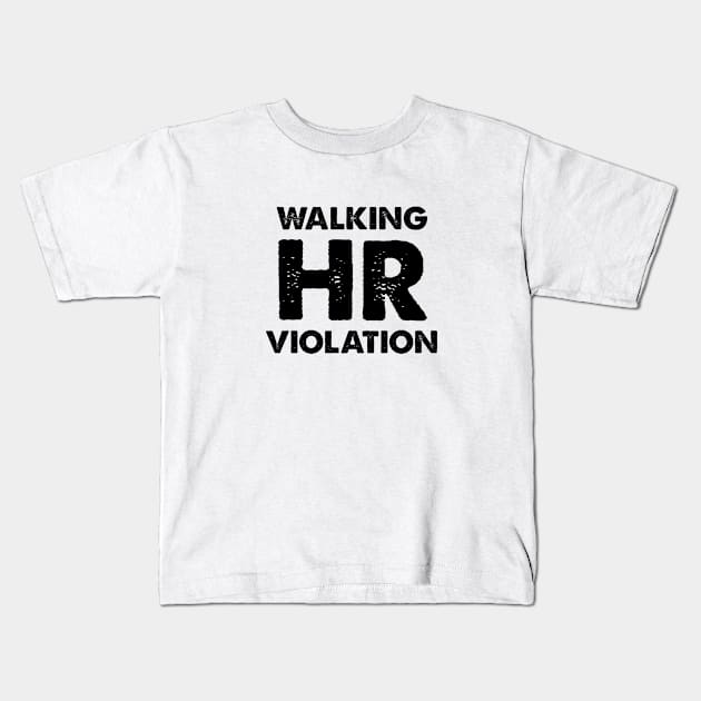 Walking HR Violation Kids T-Shirt by Venus Complete